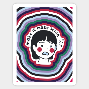 Make It Make Sense! Version #1 - Funny Quotes Sticker